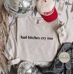 Bad Bitches cry too Graphic