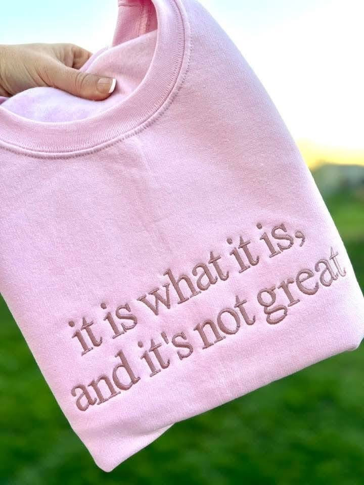 Embroidered It is what it is