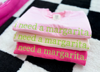 Embroidered I need a margarita